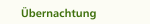 Übernachtung